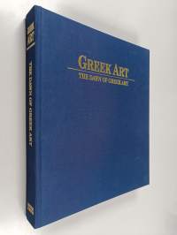 Greek art : the dawn of greek art