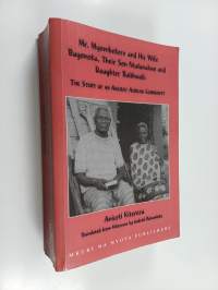 Mr. Myombekere and His Wife Bugonoka, Their Son Ntulanalwo and Daughter Bulihwali : The Story of an Ancient African Community