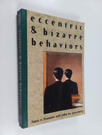 Eccentric and Bizarre Behaviors