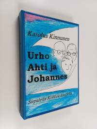 Urho, Ahti ja Johannes : sirpaleita kolmekymmenvuotisen journalistiuran ajalta ja vähän kauempaakin (signeerattu, tekijän omiste)