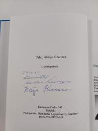 Urho, Ahti ja Johannes : sirpaleita kolmekymmenvuotisen journalistiuran ajalta ja vähän kauempaakin (signeerattu, tekijän omiste)