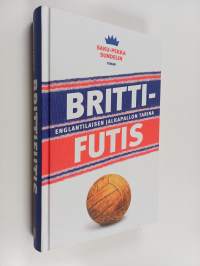 Brittifutis : Englantilaisen jalkapallon tarina