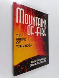 Mountains of fire : the nature of volcanoes