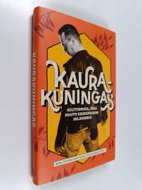 Kaurakuningas : hulttiopoika, joka muutti kauramaidon miljooniksi