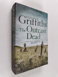 The outcast dead : a Dr Ruth Galloway mystery