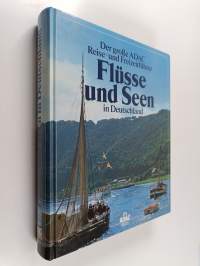 Der große ADAC-Reise- und Freizeitführer Flüsse und Seen in Deutschland