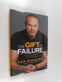 The Gift of Failure : (And I&#039;ll rethink the title if this book fails!)