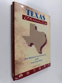 Texas Chronicles - The Heritage and Enterprise of the Lone Star State