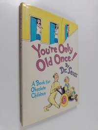 You&#039;re Only Old Once! - A Book for Obsolete Children