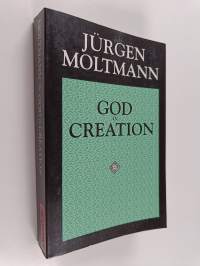 God in Creation : A New Theology of Creation and the Spirit of God