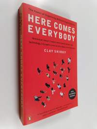 Here Comes Everybody - The Power of Organizing Without Organizations