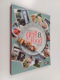 Weber&#039;s grill &amp; food : opi laittamaan ruokaa Weberin tuotteilla
