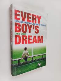 Every Boy&#039;s Dream : England&#039;s Football Future on the Line