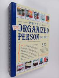 What&#039;s a disorganized person to do?
