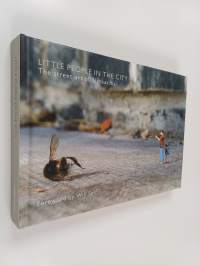 Little People in the City : The Street Art of Slinkachu