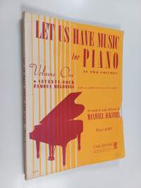Let us have music for piano : volume 1 : Seventy four famous melodies