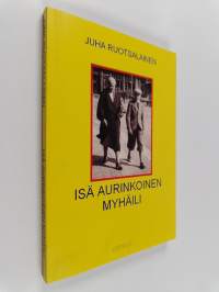 Isä aurinkoinen myhäili - romaani
