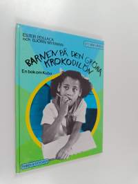 Barnen på den gröna krokodilön : en bok om Kuba