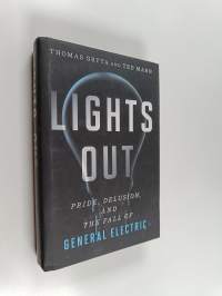 Lights out : pride, delusion, and the fall of General Electric