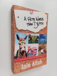 A Fete Worse Than Death : A Journey Through an English Summer