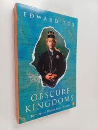 Obscure Kingdoms : Journeys to Distant Royal Courts
