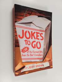 Jokes to Go : 1,386 of the Funniest Bits from the Best Comedians