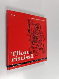 Tikut ristissä : matkoja japanilaisiin keittiöihin