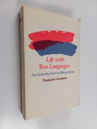 Life with two languages an introduction to bilingualism