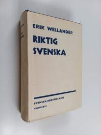 Riktig svenska : en handledning i svenska språkets vård
