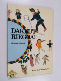 Dakkut rieg&#039;gá! - samisk läsebok