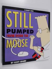 Still Pumped from Using the Mouse