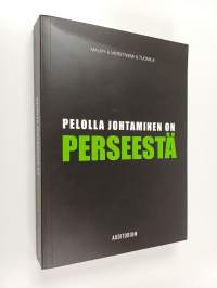Pelolla johtaminen on perseestä