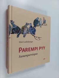 Parempi pyy pivossa : Sananparsiopas