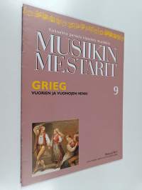 Musiikin mestarit 9 : Grieg - vuorien ja vuonojen henki