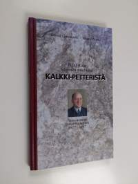 Pieni kirja suuresta miehestä Kalkki-Petteristä