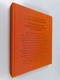 30 teosta Saastamoisen säätiön taidekokoelmasta = 30 works from the Saastamoinen Foundation Art Collection
