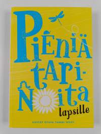Pieniä tarinoita : Pieniä tarinoita nuorille ; Pieniä tarinoita lapsille