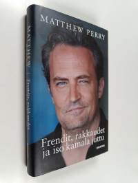 Frendit, rakkaudet ja iso kamala juttu