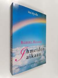Ihmeiden aikaan : oivallus- ja opaskirja onneen