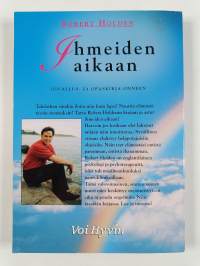 Ihmeiden aikaan : oivallus- ja opaskirja onneen