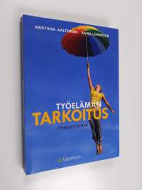 Työelämän tarkoitus : oivalla 7 voimaa