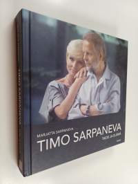 Timo Sarpaneva : taide ja elämä
