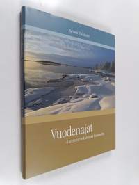 Vuodenajat : luontomme katoavaa kauneutta