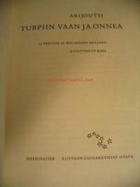 Turpiin vaan ja onnea