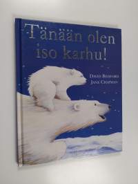Tänään olen iso karhu!