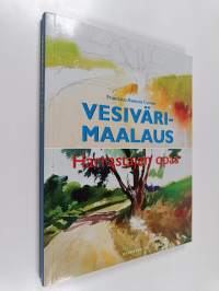 Vesivärimaalaus : harrastajan opas