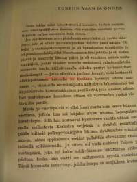 Turpiin vaan ja onnea