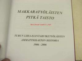 Makkaratyöläisten pitkä taisto Turun liha-elintarviketyöläisten ammattiosasto ry 1906-2006 100-vuotta