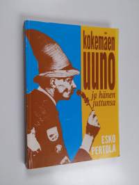 Kokemäen Uuno ja hänen juttunsa