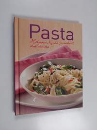 Pasta : helppoa, hyvää ja aidosti italialaista
